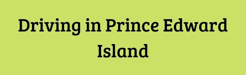 Driving in Prince Edward Island